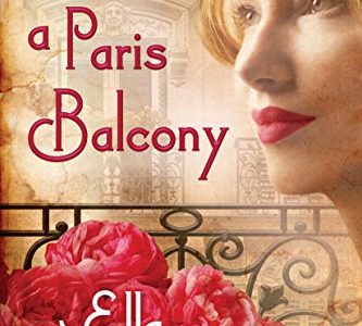 From a Paris Balcony Book Cover by Ella Carey